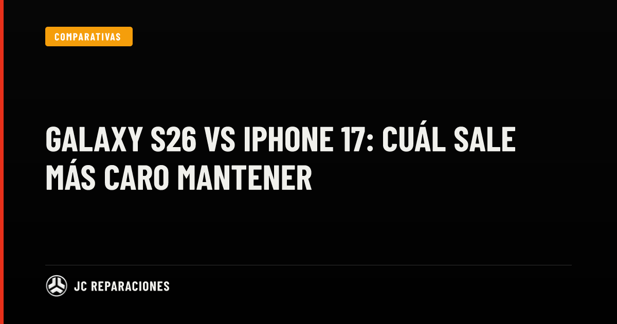 Galaxy S26 vs iPhone 17: cuál sale más caro mantener